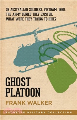 Ghost Platoon：The critically acclaimed Vietnam War bestseller