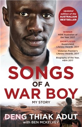 Songs of a War Boy：The bestselling biography of Deng Adut - a child soldier, refugee and man of hope