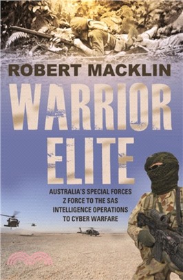 Warrior Elite：Australia's special forces Z Force to the SAS intelligence operations to cyber warfare