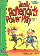 Really Rottengirl's power play :a play /