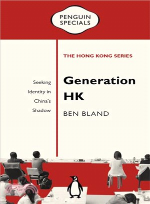 Generation Hk ─ Seeking Identity in China's Shadow