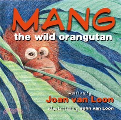 Mang the Wild Orangutan