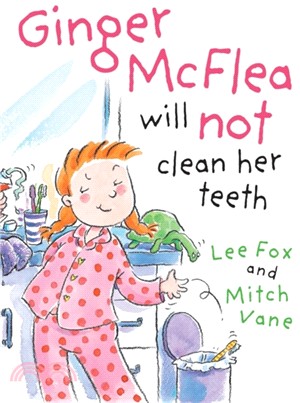 Ginger McFlea Will Not Clean Her Teeth