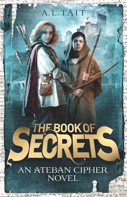 The Book of Secrets：The Ateban Cipher Book 1 - an adventure for fans of Emily Rodda and Rick Riordan