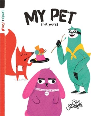 My Pet (Not Yours)：Lento and Fox - Book 2