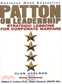 Patton on Leadership ─ Stategic Lessons for Corporate Warfare