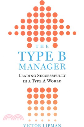 The Type B Manager ― Leading Successfully in a Type a World