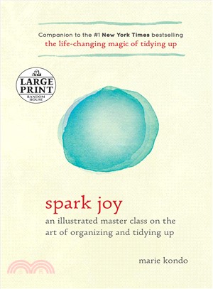 Spark Joy ─ An Illustrated Master Class on the Art of Organizing and Tidying Up