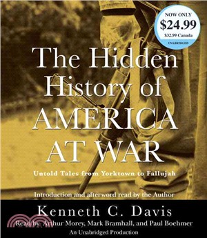 The Hidden History of America at War ― Untold Tales from Yorktown to Fallujah
