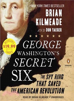 George Washington's Secret Six ─ The Spy Ring That Saved America