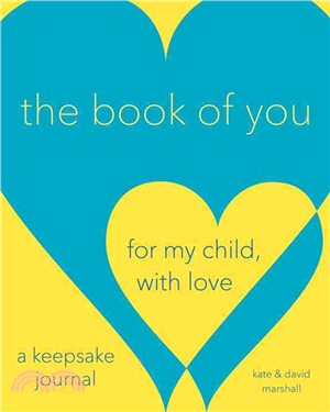 The Book of You ─ For My Child, With Love; a Keepsake Journal