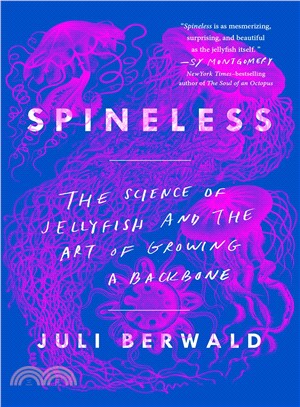 Spineless ― The Science of Jellyfish and the Art of Growing a Backbone