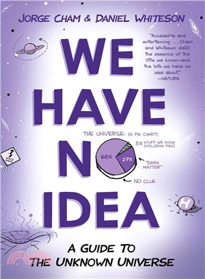 We Have No Idea ― A Guide to the Unknown Universe