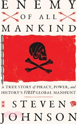 Enemy of All Mankind ― A True Story of Piracy, Power, and History's First Global Manhunt