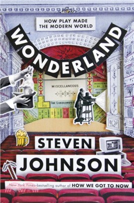 Wonderland：How Play Made the Modern World