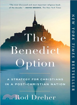 The Benedict Option ― A Strategy for Christians in a Post-christian Nation