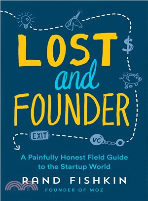 Lost and Founder ─ The Mostly Awful, Sometimes Awesome Truth About Building a Tech Startup