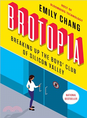 Brotopia ─ Breaking Up the Boys' Club of Silicon Valley