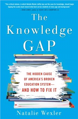 The Knowledge Gap：The Hidden Cause of America's Broken Education System - And How To Fix It