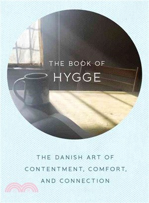 The Book of Hygge ─ The Danish Art of Contentment, Comfort, and Connection