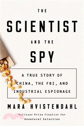 The Scientist and the Spy ― A True Story of China, the FBI, and Industrial Espionage