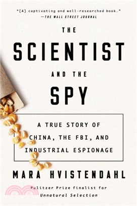 The Scientist and the Spy－A True Story of China, the FBI, and Industrial Espionage