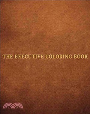 The Executive Coloring Book ─ A Coloring Book for Executives