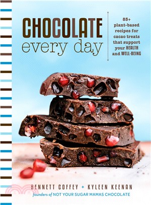Chocolate Every Day ― 85+ Plant-based Recipes for Cacao Treats That Support Your Health and Well-being