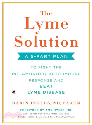 The Lyme Solution ─ A 5-part Plan to Fight the Inflammatory Auto-immune Response and Beat Lyme Disease