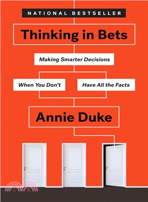 Thinking in Bets ─ Making Smarter Decisions When You Don't Have All the Facts