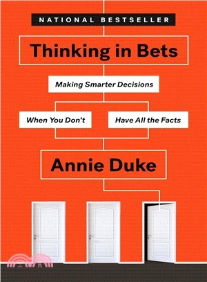 Thinking in Bets ― Making Smarter Decisions When You Don't Have All the Facts