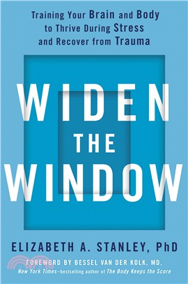 Widen the Window ― Training Your Brain and Body to Thrive During Stress and Recover from Trauma