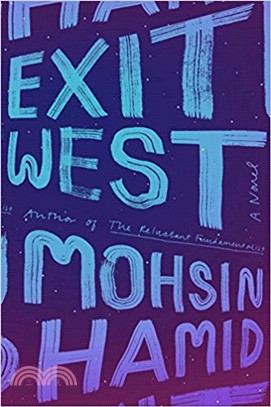 Exit West: A Novel (平裝本)(美國版)(FINALIST for the MAN BOOKER PRIZE)