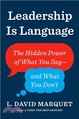 Leadership Is Language ― The Hidden Power of What You Say--and What You Don't
