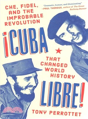 Cuba Libre! ― Che, Fidel, and the Improbable Revolution That Changed World History
