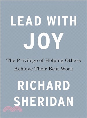 Chief Joy Officer ― How Great Leaders Elevate Human Energy and Eliminate Fear