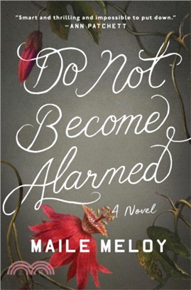 Do Not Become Alarmed：A Novel