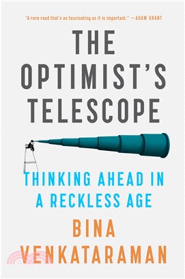 The Optimist's Telescope ― Thinking Ahead in a Reckless Age