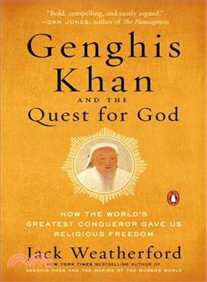 Genghis Khan and the Quest for God ─ How the World's Greatest Conqueror Gave Us Religious Freedom