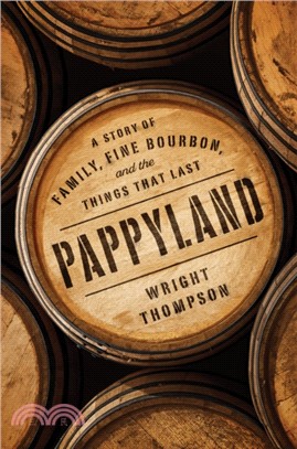 Pappyland：A Story of Family, Fine Bourbon, and the Things That Last