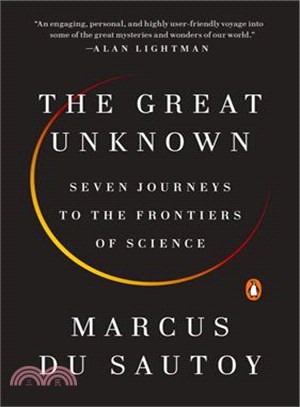 The Great Unknown ─ Seven Journeys to the Frontiers of Science