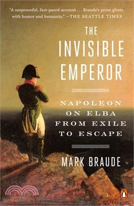 The Invisible Emperor ― Napoleon on Elba from Exile to Escape