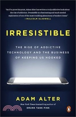 Irresistible ─ The Rise of Addictive Technology and the Business of Keeping Us Hooked