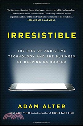 Irresistible: The Rise of Addictive Technology and the Business of Keeping Us Hooked