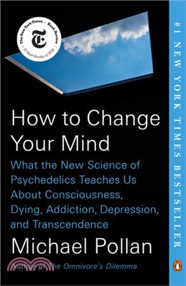How to change your mind :what the new science of psychedelics teaches us about consciousness, dying, addiction, depression, and transcendence /