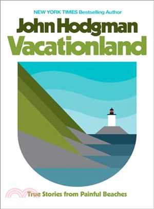 Vacationland ─ True Stories from Painful Beaches