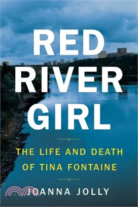 Red River Girl ― The Life and Death of Tina Fontaine