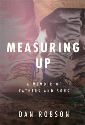 Measuring Up: A Memoir of Fathers and Sons