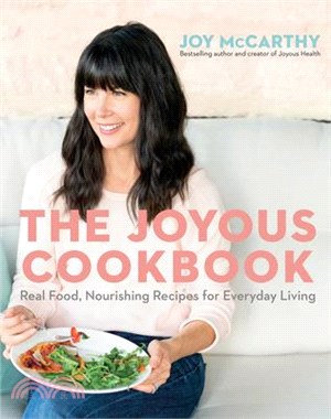 The Joyous Cookbook ― Real Food, Nourishing Recipes for Everyday Living
