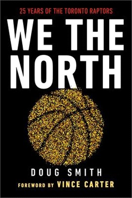 We the North ― 25 Years of the Toronto Raptors